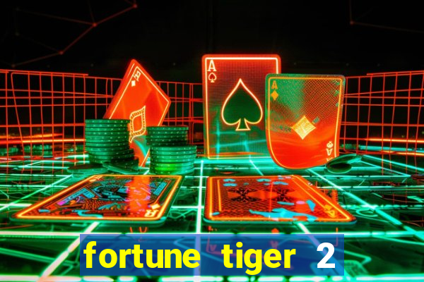 fortune tiger 2 demo free